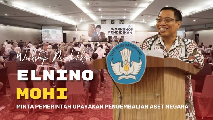 Dorong Peningkatan Anggaran, Elnino Minta Pemerintah Upayakan Pengembalian Aset Negara 